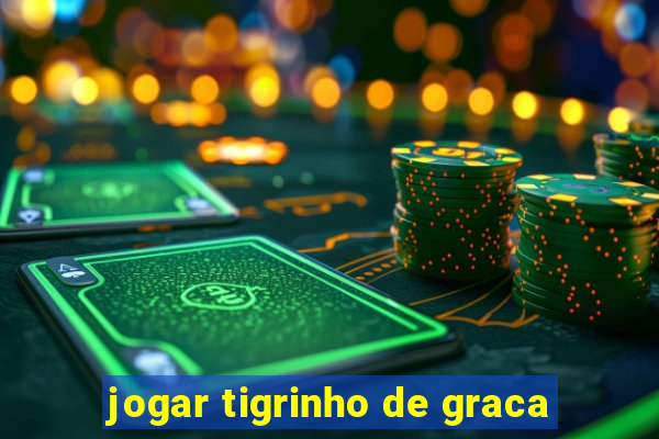 jogar tigrinho de graca